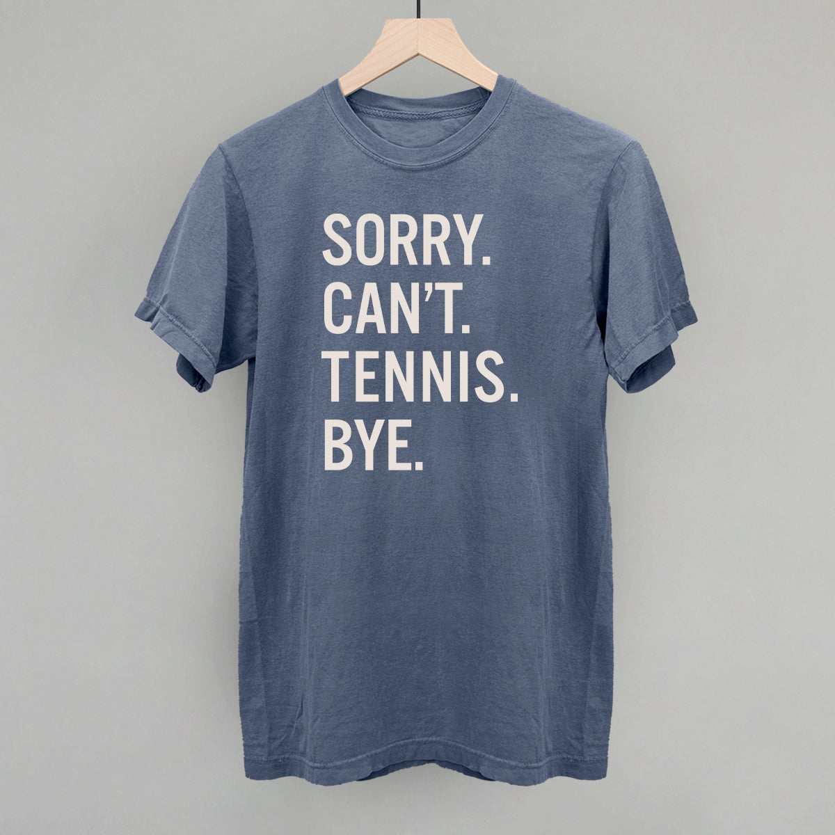 Sorry Can't Tennis Bye