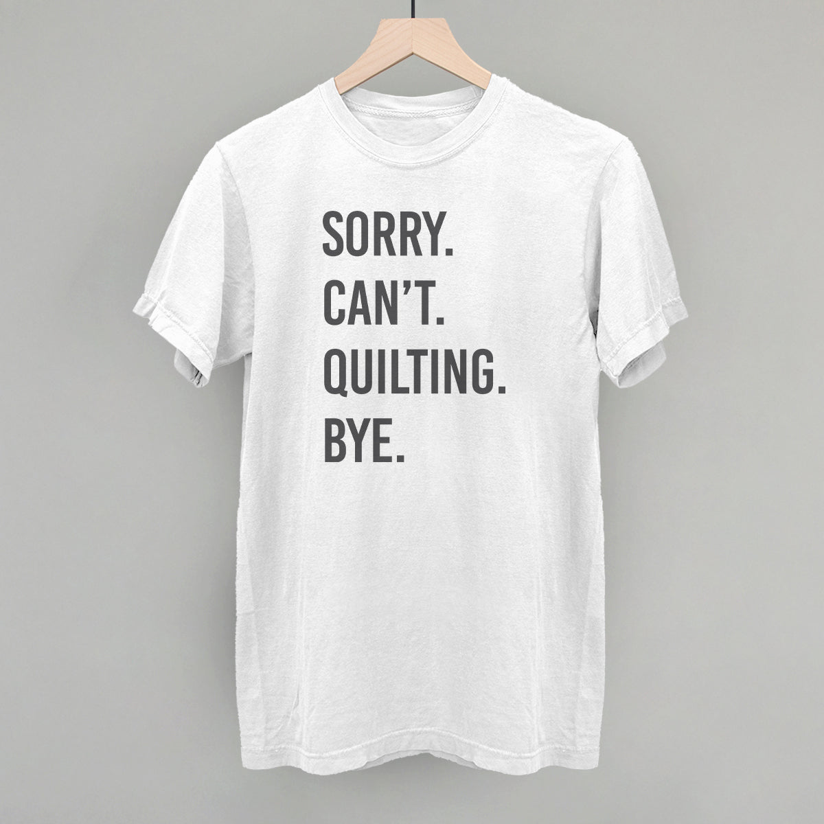 Sorry Can't Quilting Bye