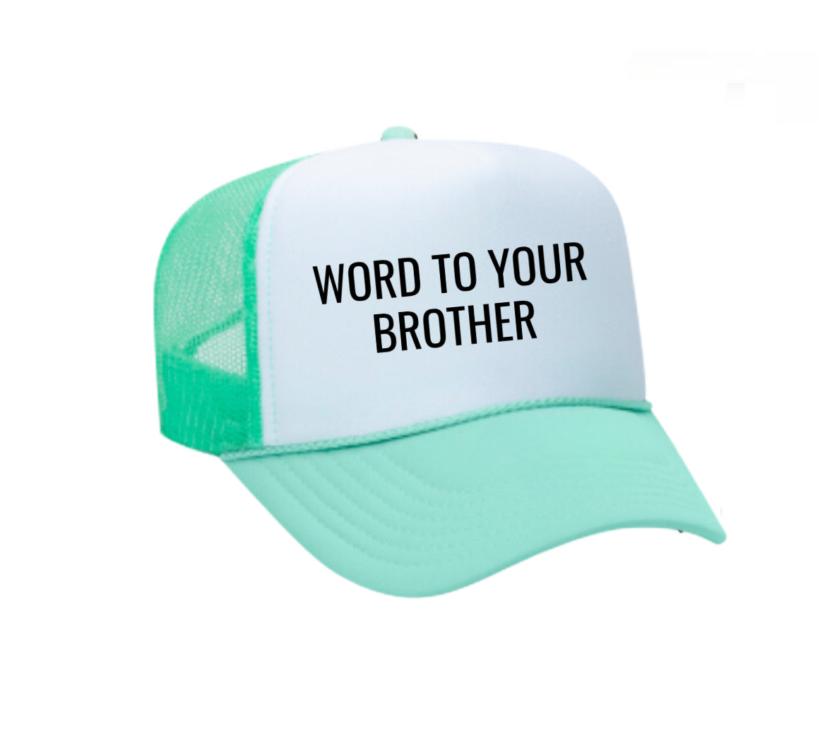 Word To Your Brother Trucker Hat