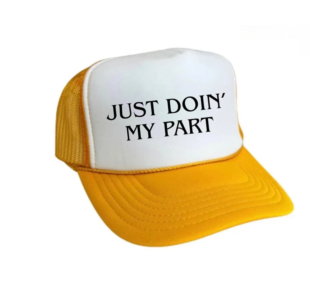 Just Doin' My Part Trucker Hat