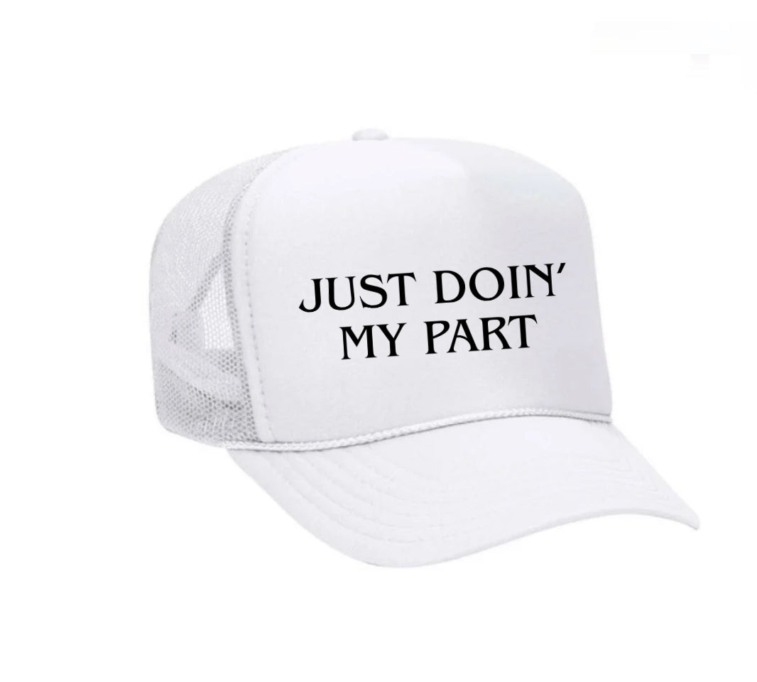 Just Doin' My Part Trucker Hat