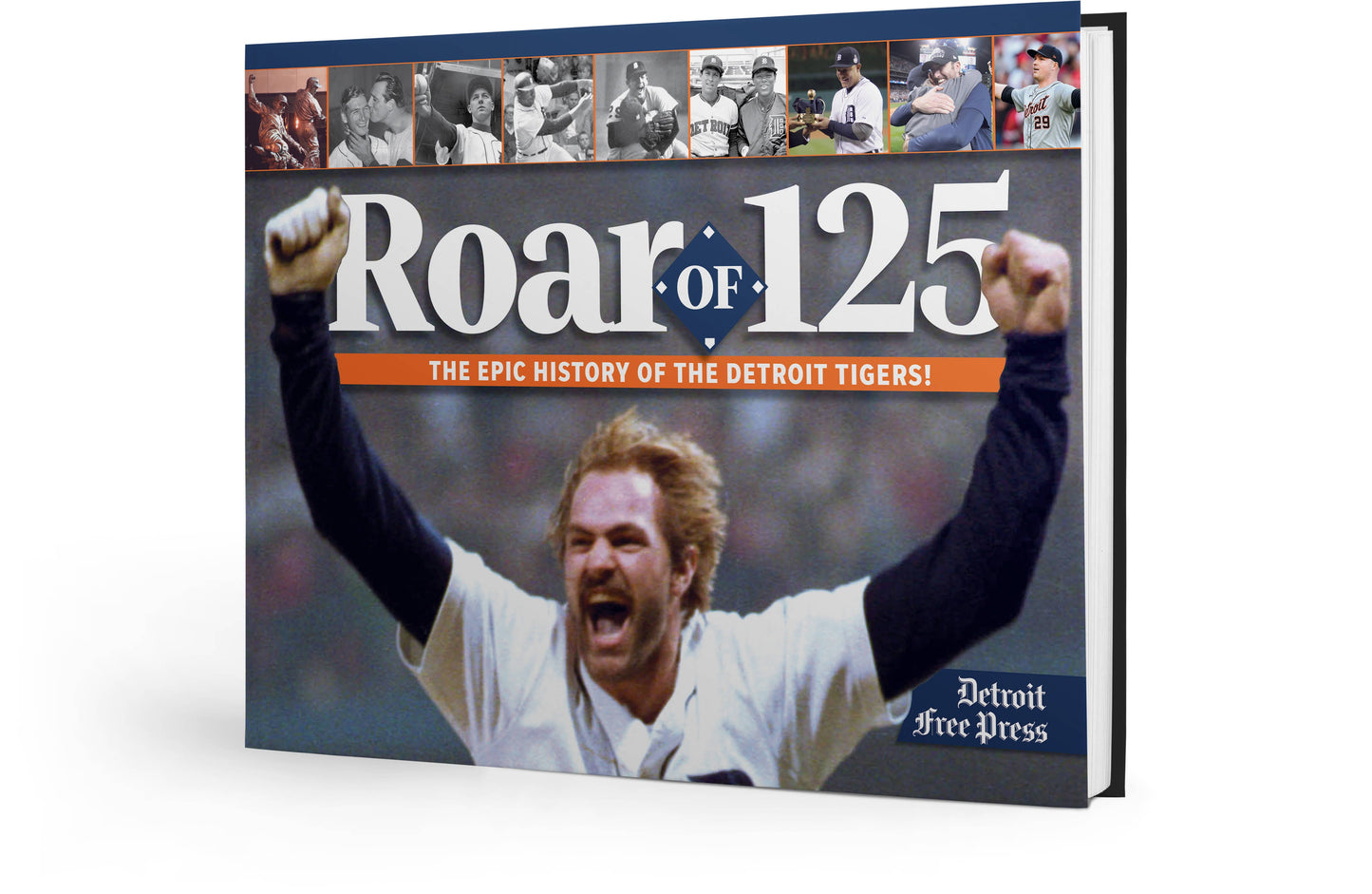 Roar of 125: The Epic History of the Detroit Tigers