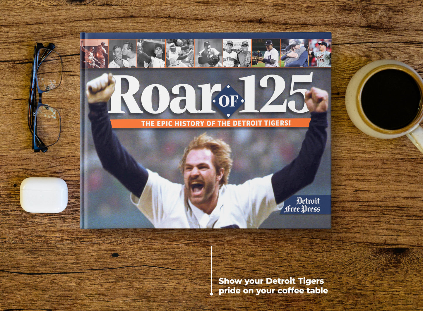 Roar of 125: The Epic History of the Detroit Tigers