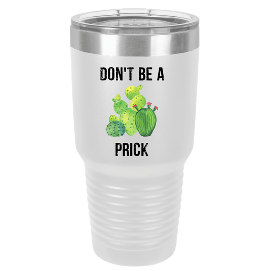 Don't Be a Prick | Polar Camel Tumbler