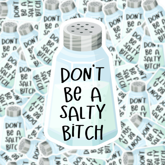 Don't Be a Salty Bitch Saltshaker Sticker