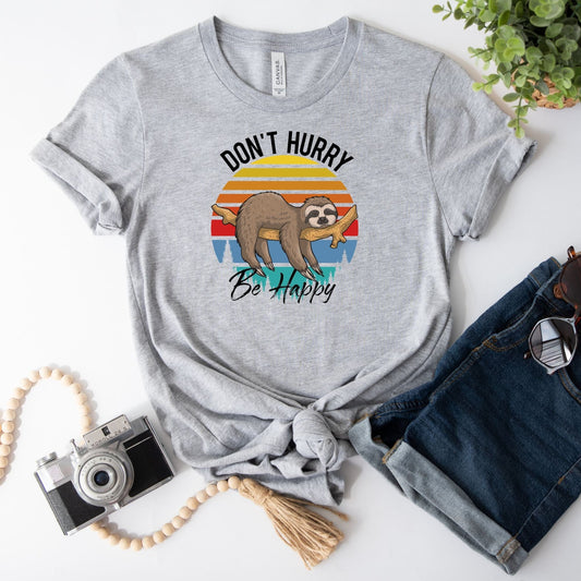 Don't Hurry Be Happy T-Shirt