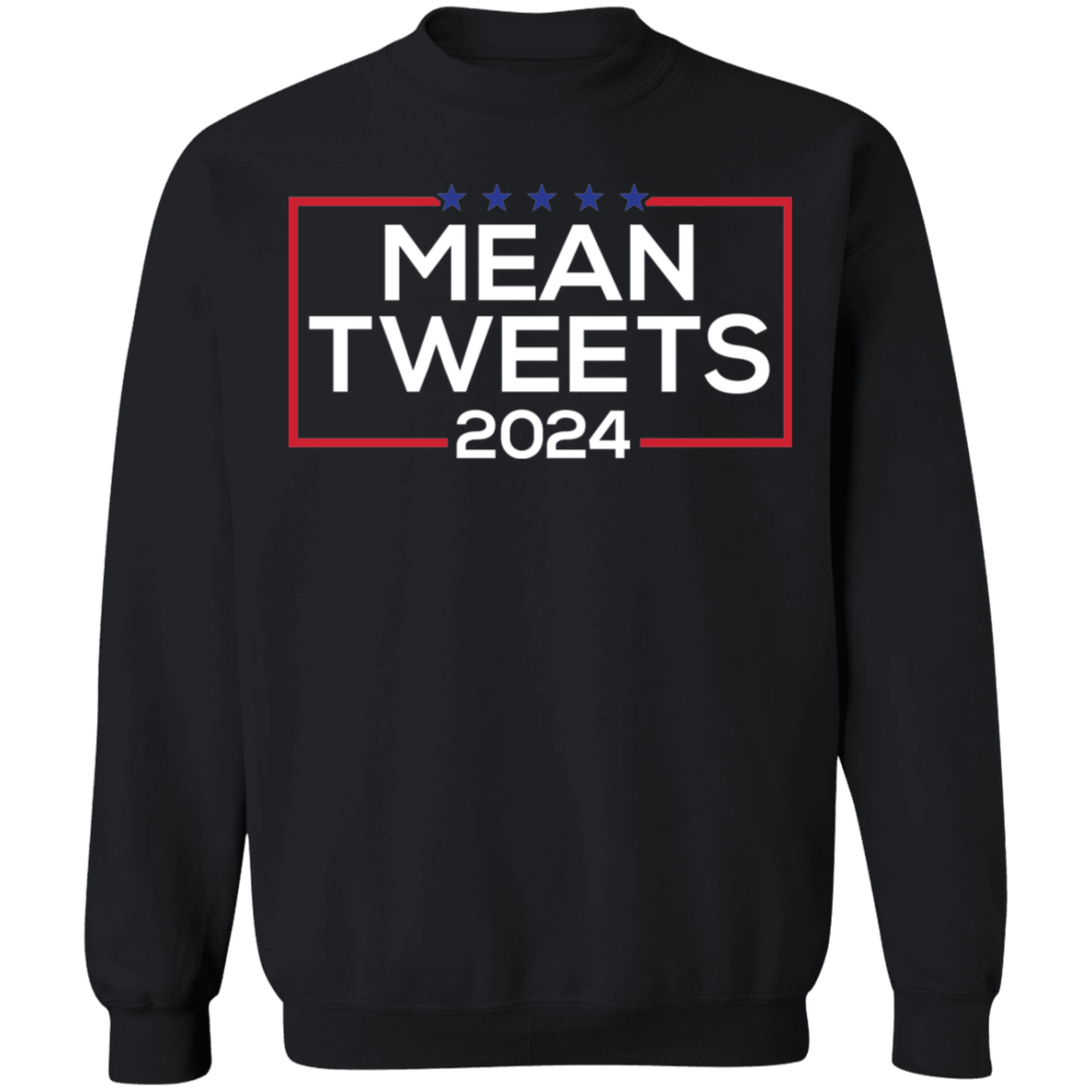 Mean Tweets 2024 Sweatshirt
