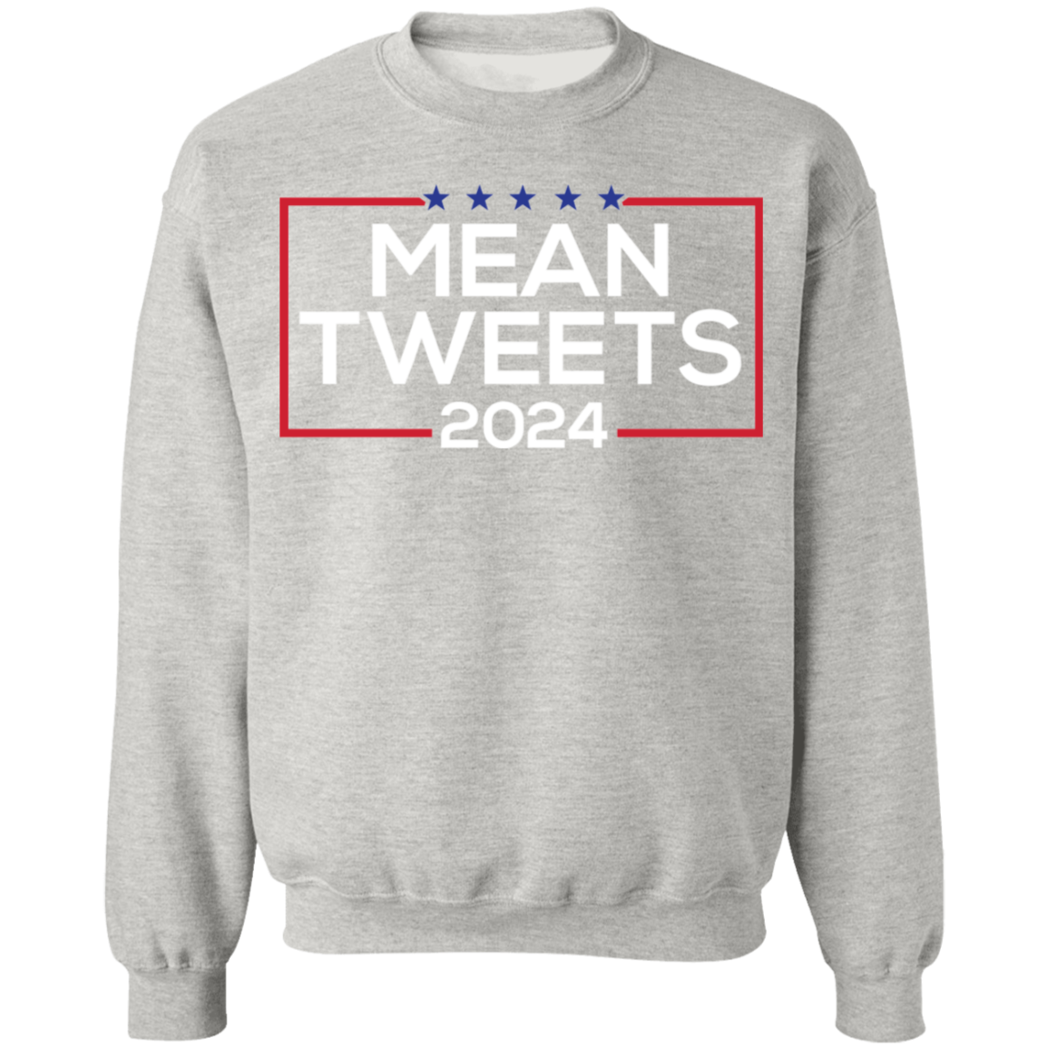 Mean Tweets 2024 Sweatshirt