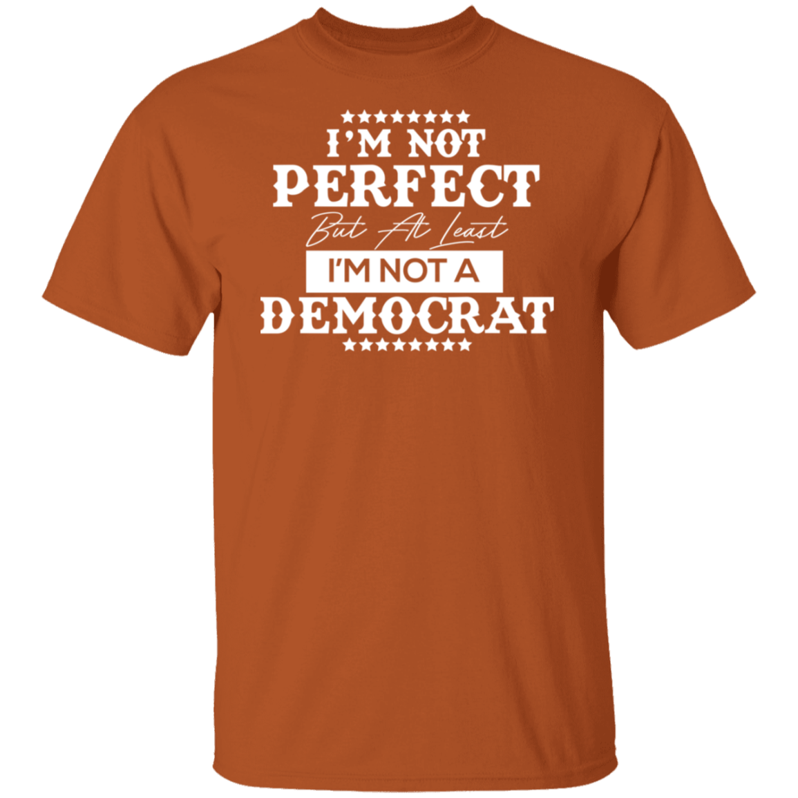 Not Perfect But Not A Democrat