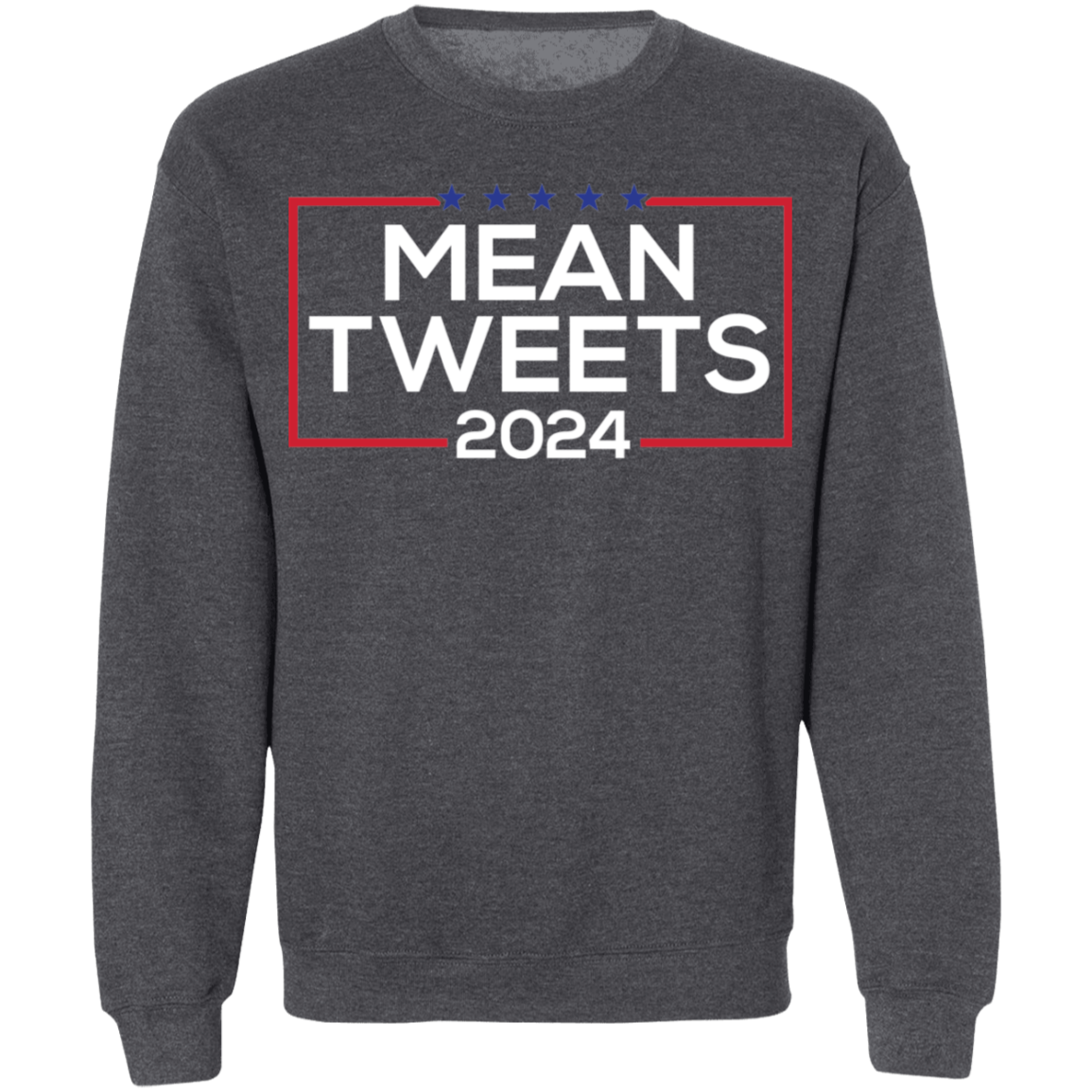 Mean Tweets 2024 Sweatshirt
