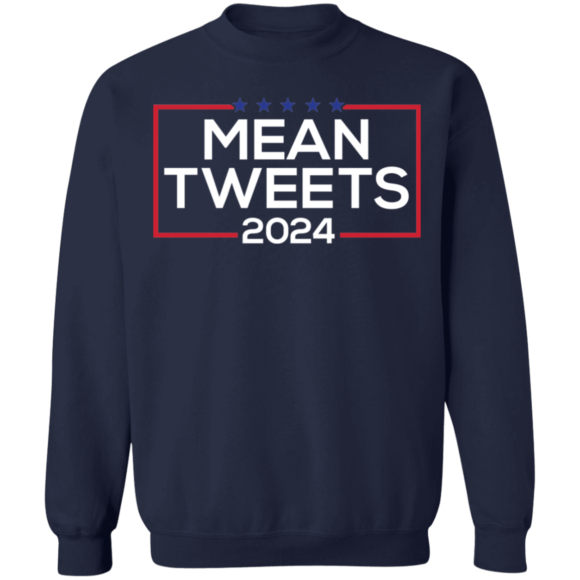 Mean Tweets 2024 Sweatshirt