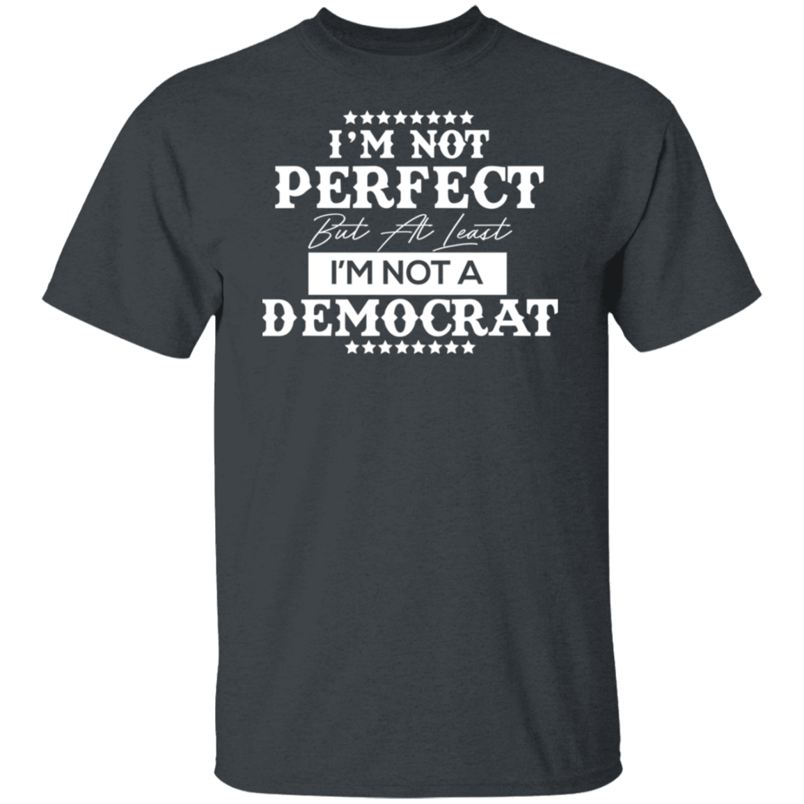 Not Perfect But Not A Democrat