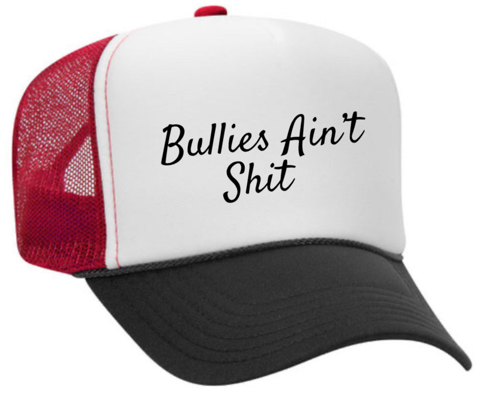 Bullies Ain’t Shit Trucker Hat