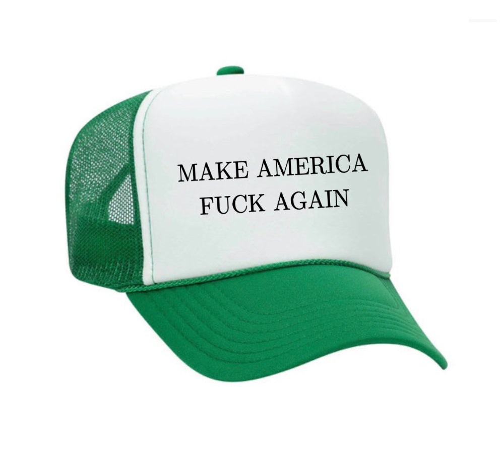 Make America Fuck Again Trucker Hat