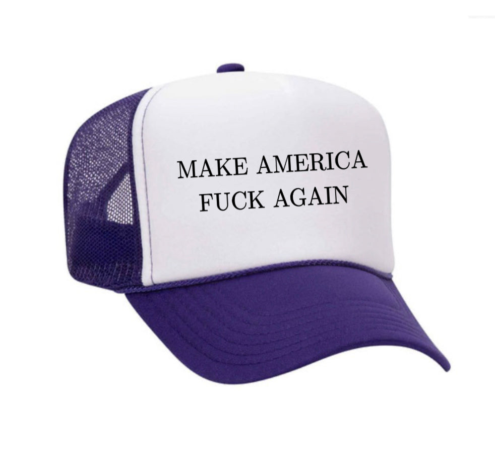 Make America Fuck Again Trucker Hat