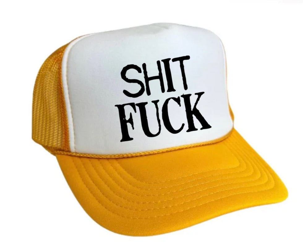 Shit Fuck Trucker Hat