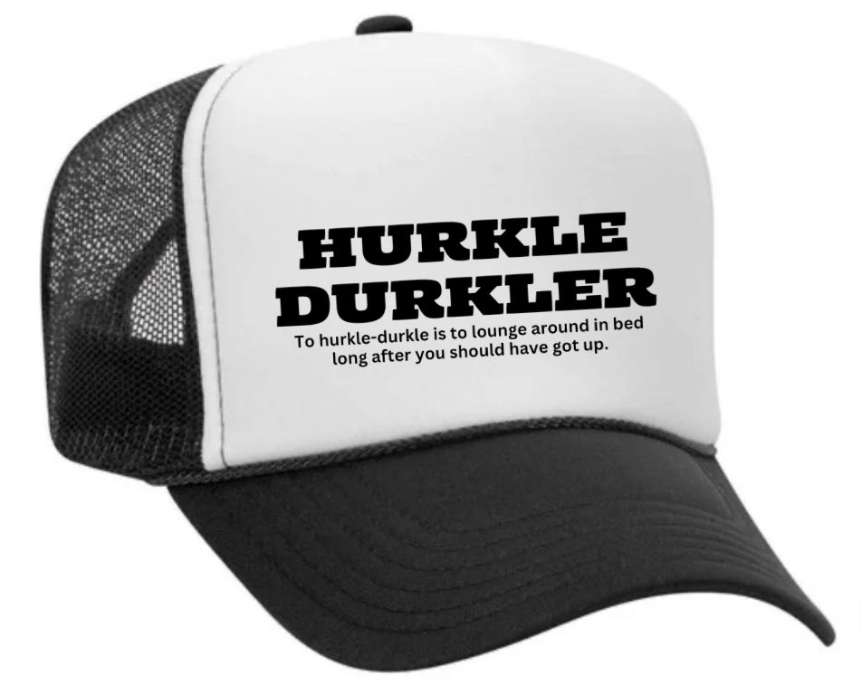 Hurkle Durkler Trucker Hat
