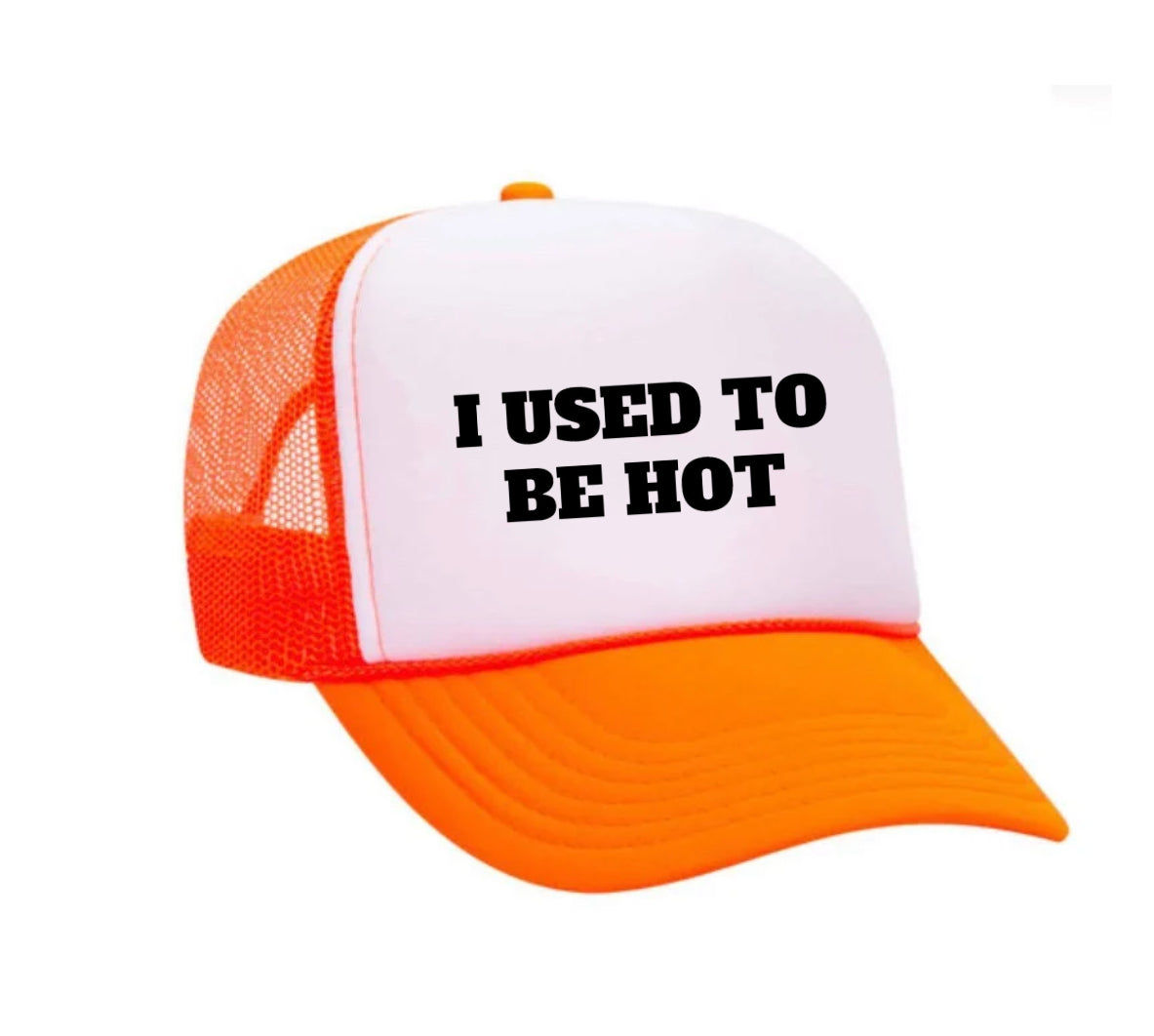 I Used To Be Hot Trucker Hat