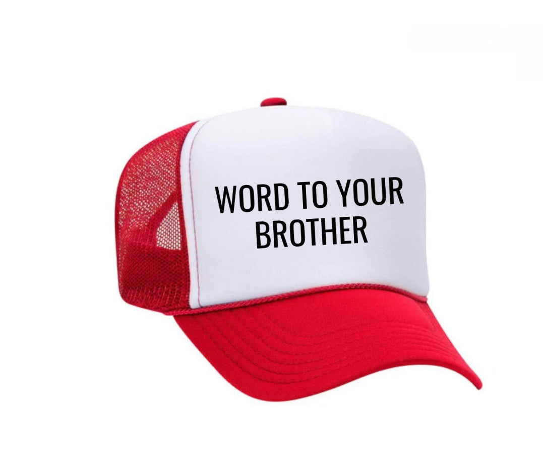 Word To Your Brother Trucker Hat