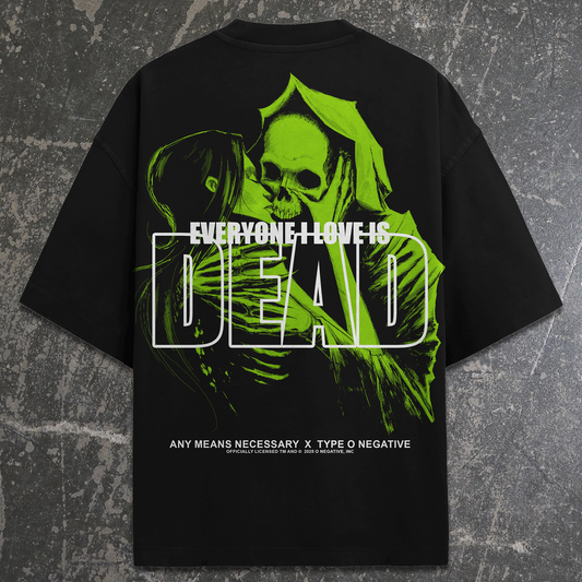 Everyone I Love Is Dead T-Shirt
