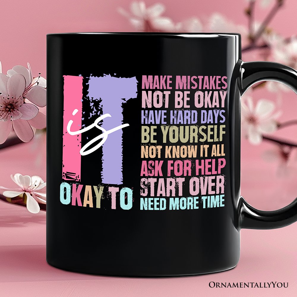 It's Okay To Mental Health Personalized Mug, Inspirational Self-Care Gift with Custom Name and Positive Affirmations