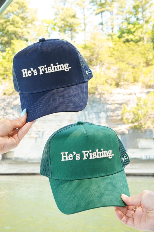 He's Fishing Trucker Hat