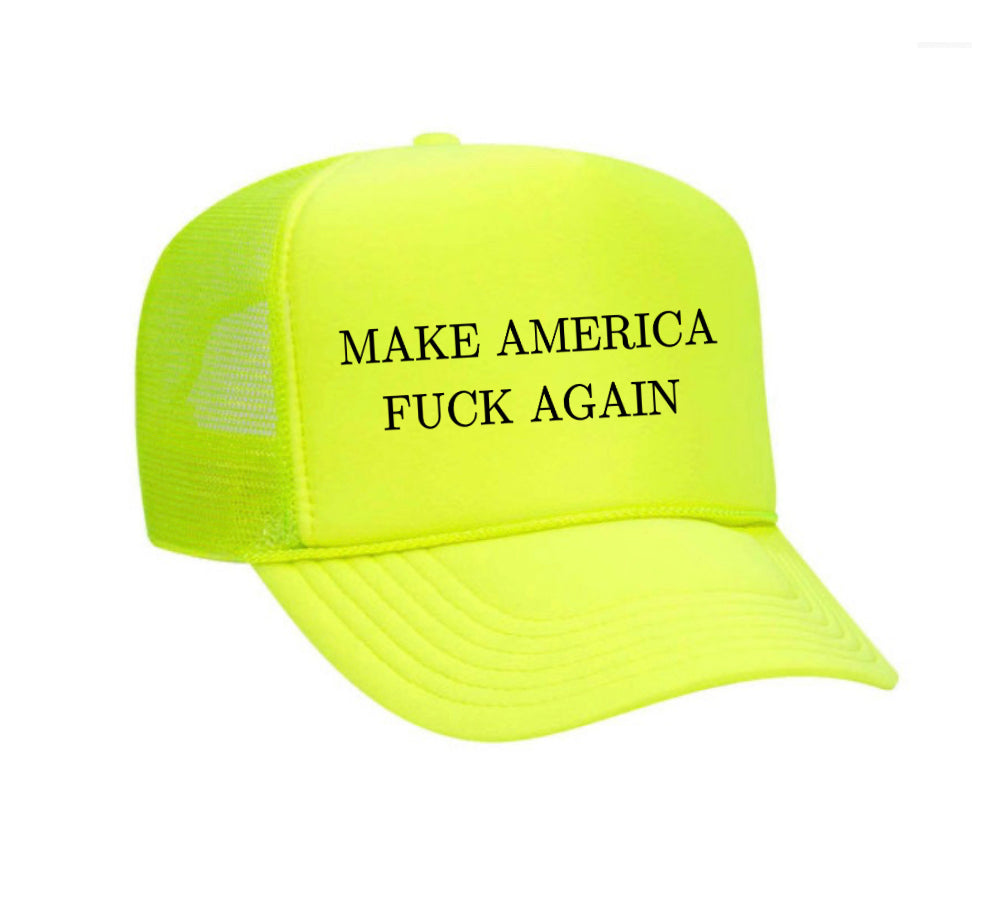 Make America Fuck Again Trucker Hat