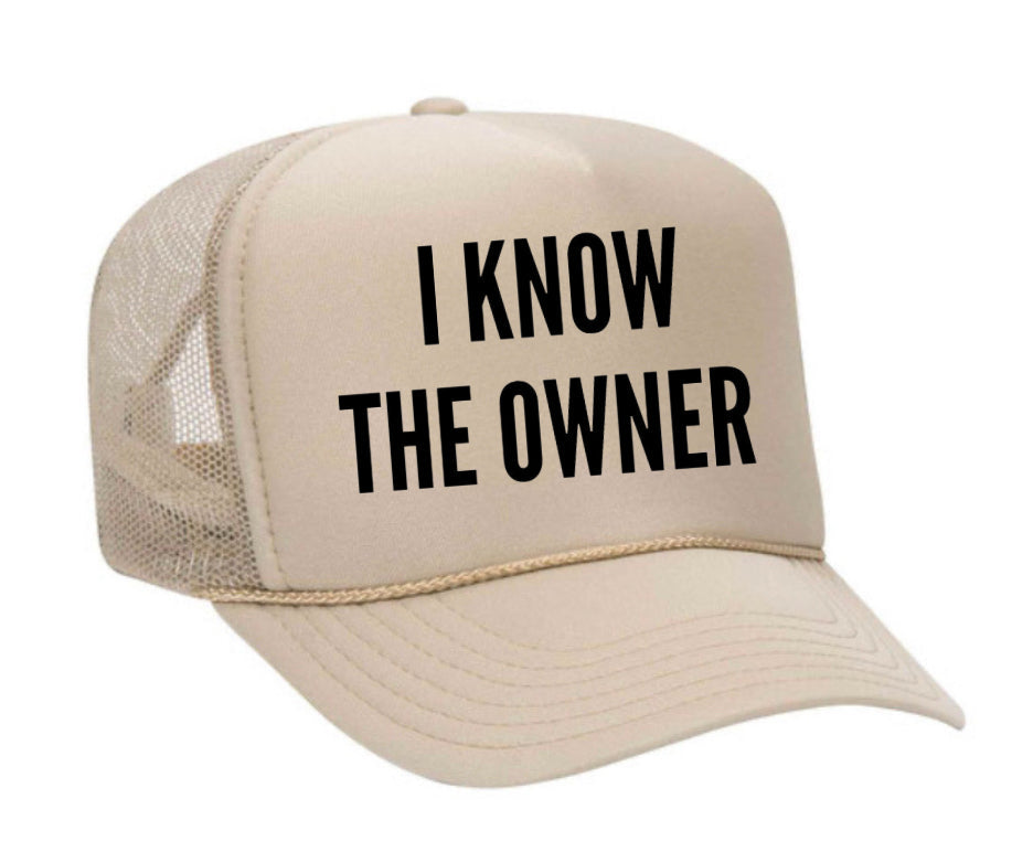 I Know The Owner Trucker Hat