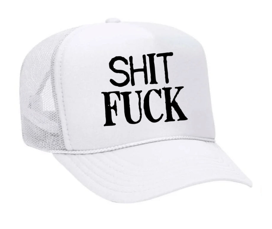 Shit Fuck Trucker Hat
