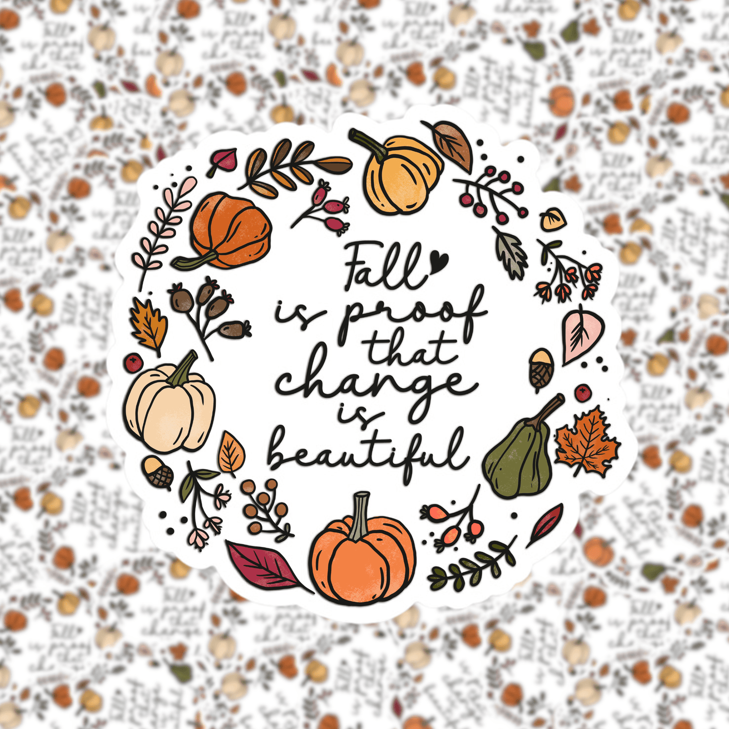Fall Is Proof That Change Is Beautiful Sticker