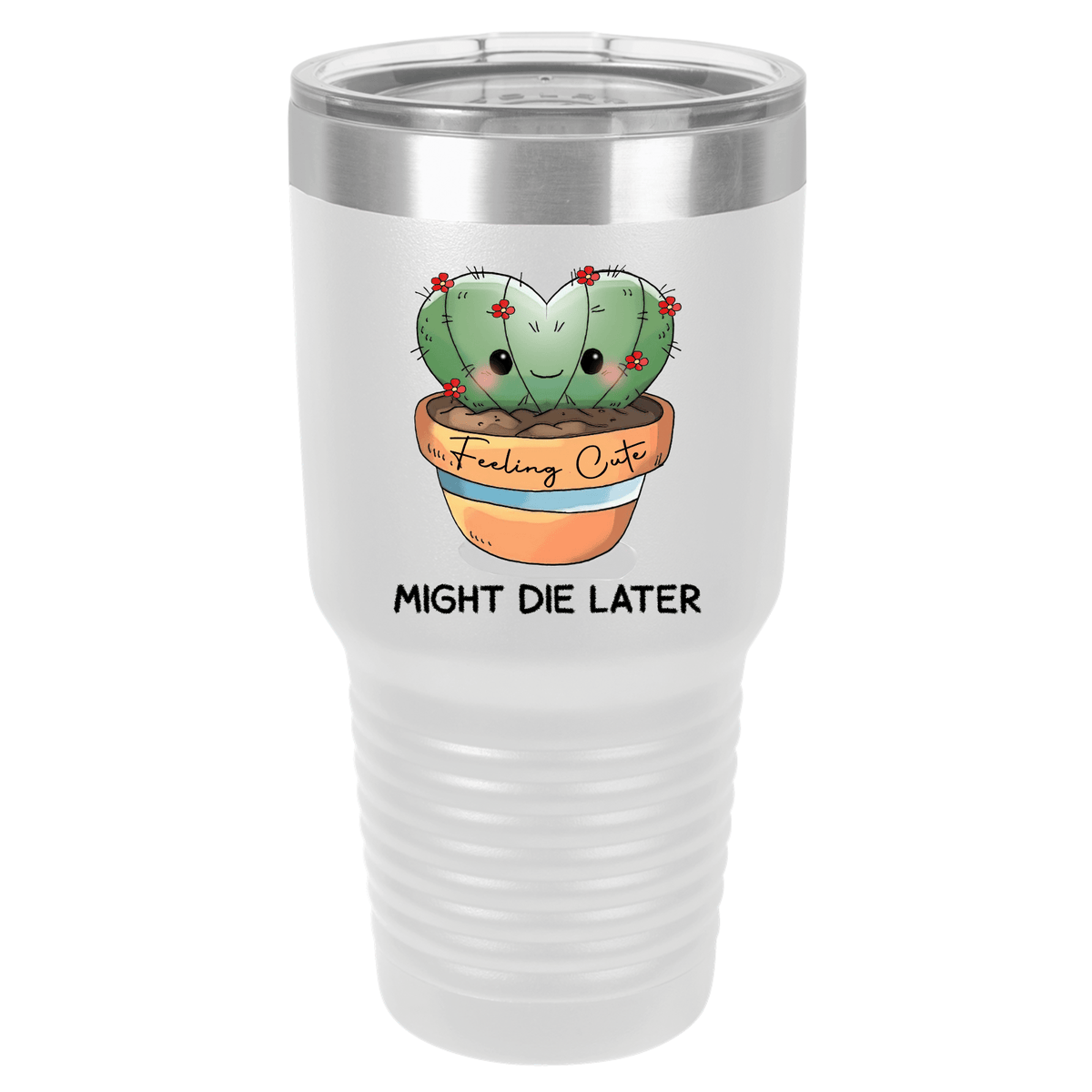 Feeling Cute Might Die Later | Plant Humor | Polar Camel Tumbler