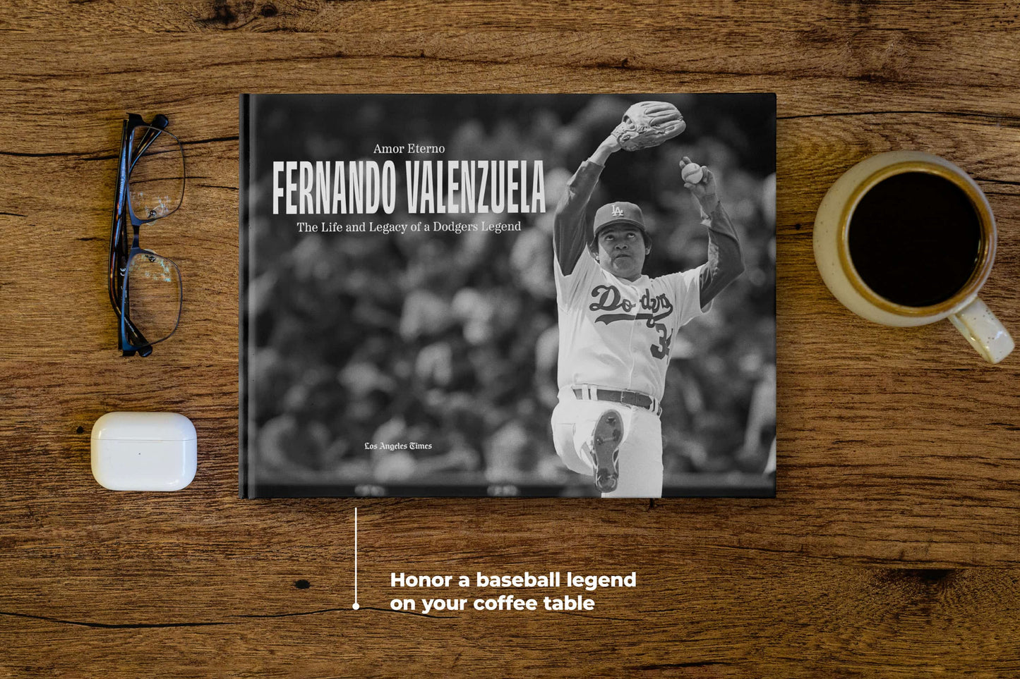 Amor Eterno: Fernando Valenzuela: The Life and Legacy of a Dodgers Legend