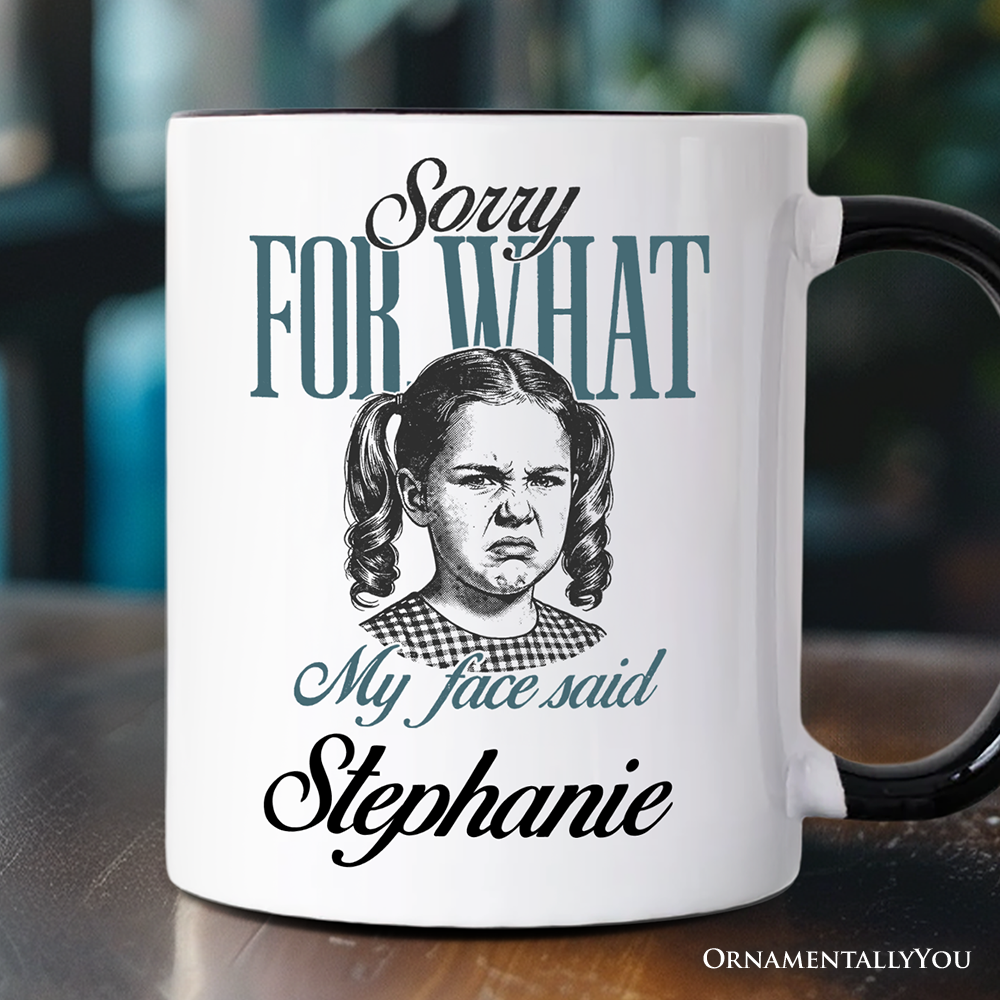 Sorry For What My Face Said Personalized Mug, Sarcastic Vintage Gift with Custom Name