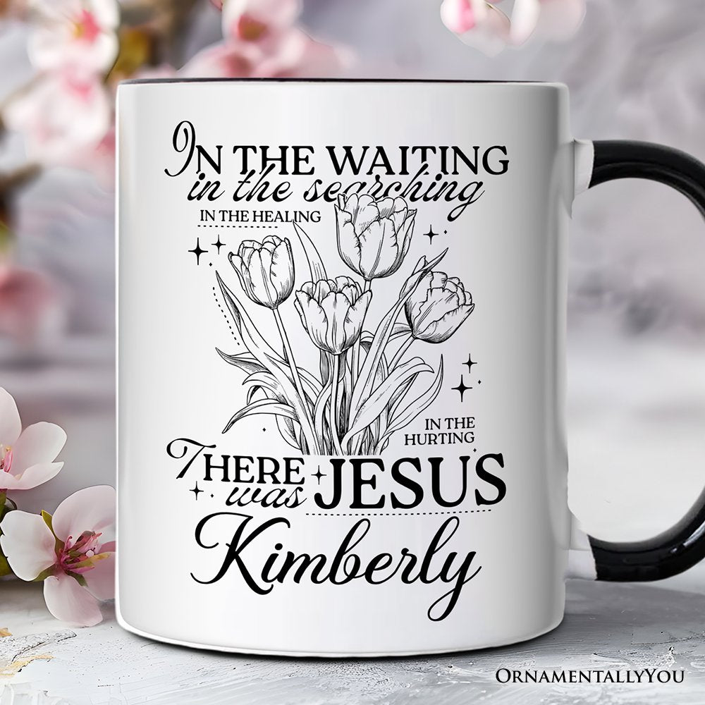 In the Waiting There Was Jesus Personalized Mug, Christian Faith Floral Inspirational Gift with Custom Name