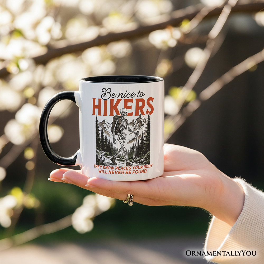 Funny Skeleton Hiking Mug, Be Nice To Hikers Gift