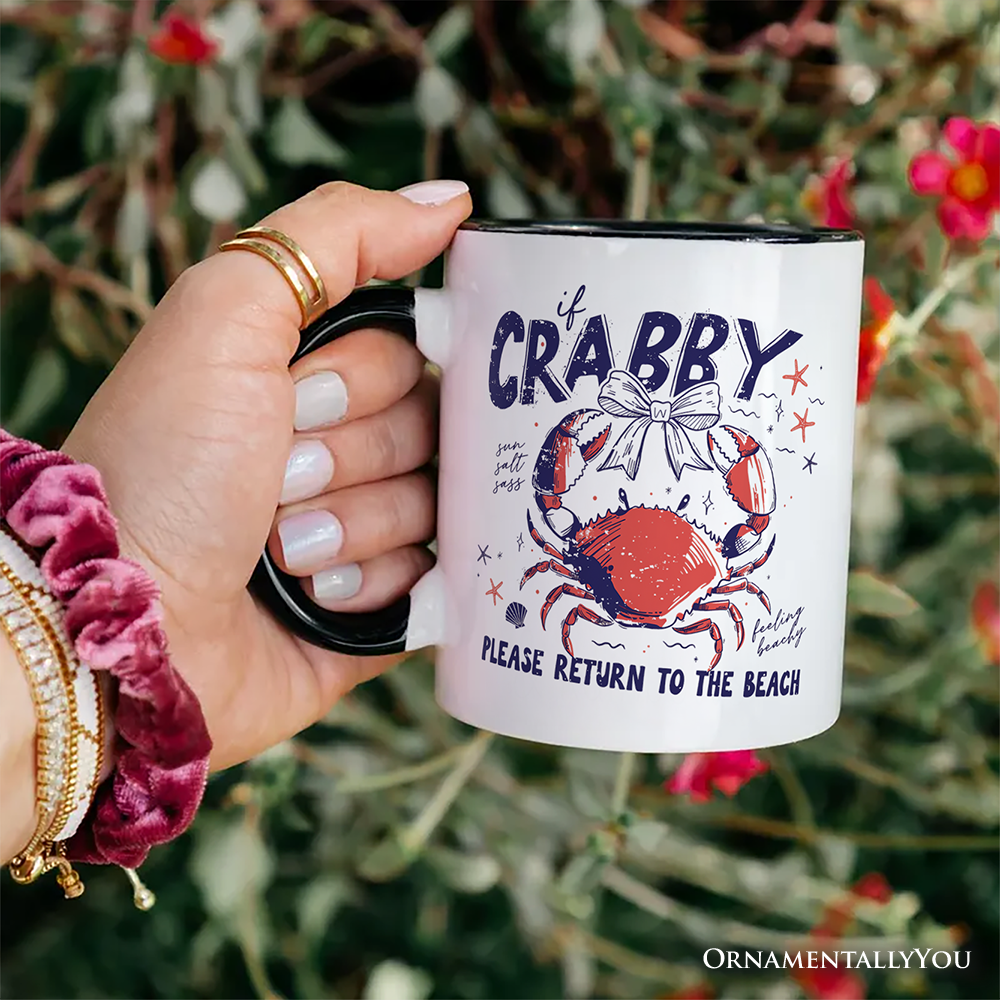If Crabby Please Return To The Beach Funny Mug, Coastal Summer Gift