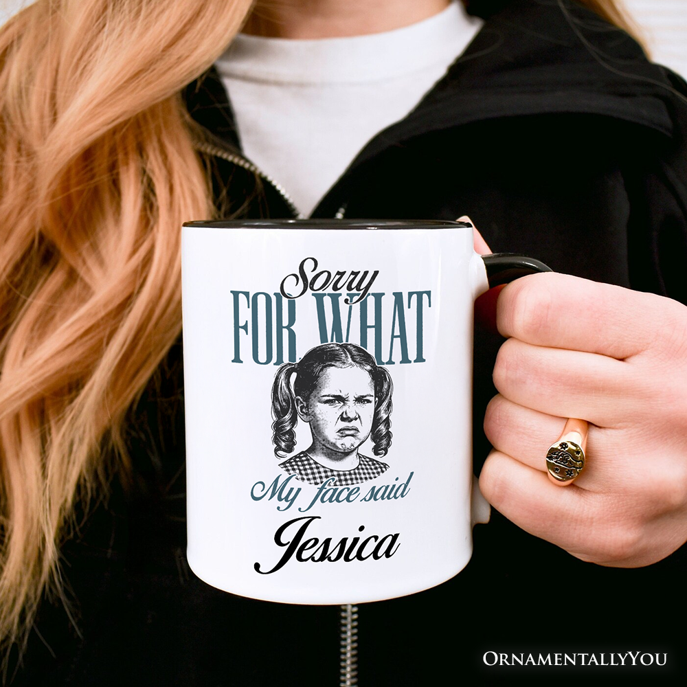 Sorry For What My Face Said Personalized Mug, Sarcastic Vintage Gift with Custom Name