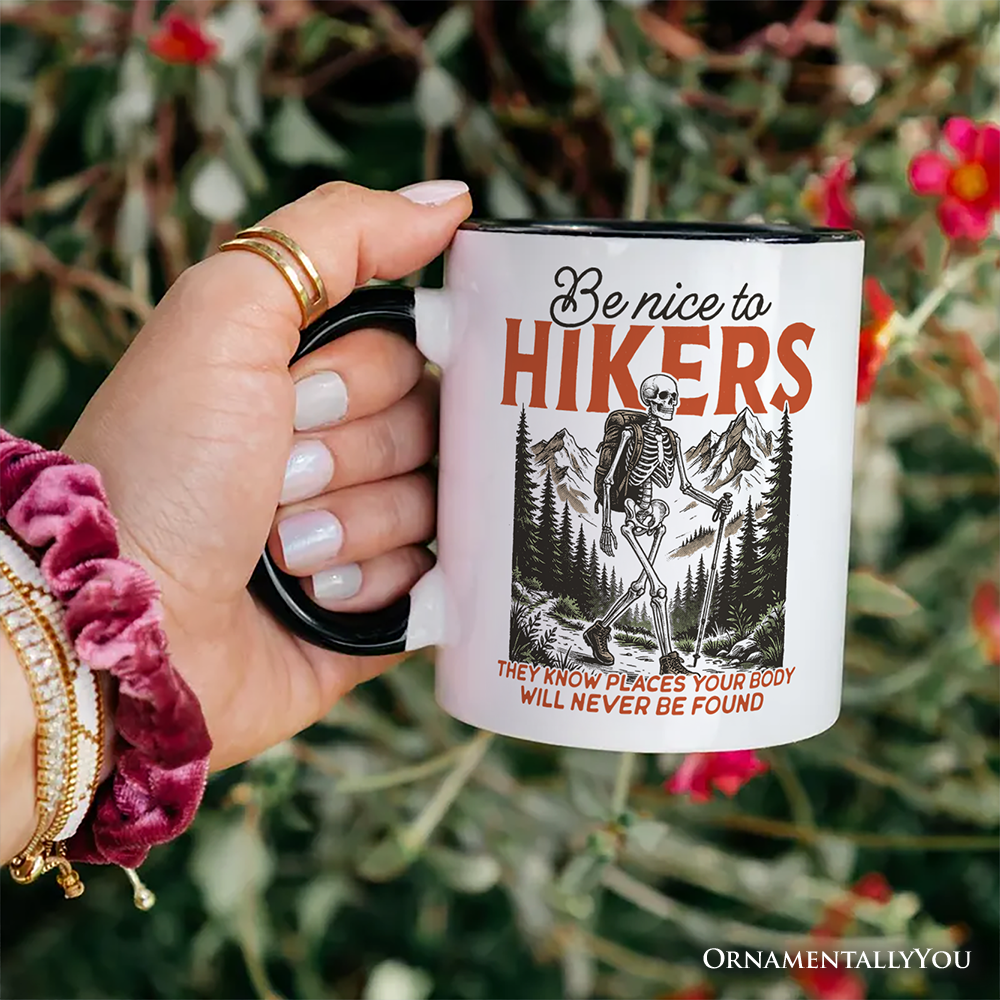 Funny Skeleton Hiking Mug, Be Nice To Hikers Gift