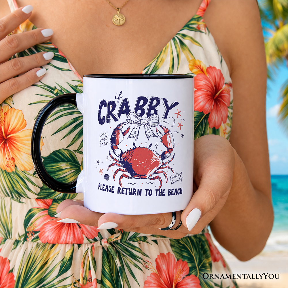 If Crabby Please Return To The Beach Funny Mug, Coastal Summer Gift
