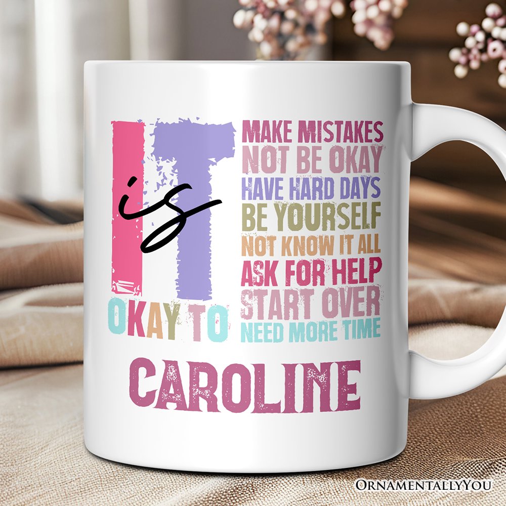 It's Okay To Mental Health Personalized Mug, Inspirational Self-Care Gift with Custom Name and Positive Affirmations
