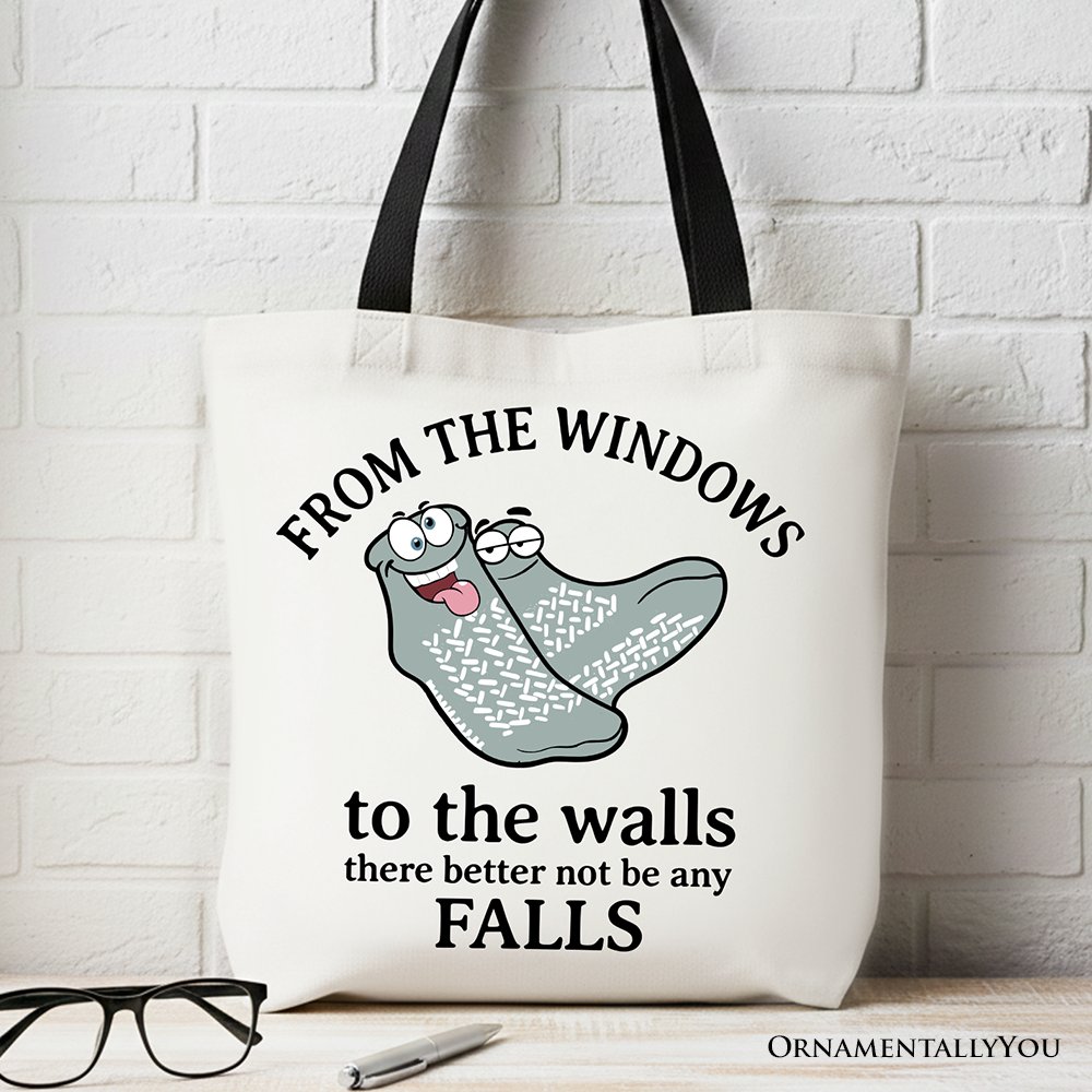 From The Windows To The Walls No Falls Socks Tote Bag, Funny Quote Gift Shopper