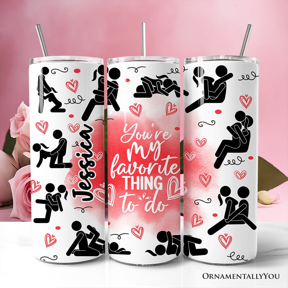 Funny Valentine Couples 20oz Personalized Tumbler With Lid and Stainless Steel Straw, You're My Favorite Thing To Do Gift Cup