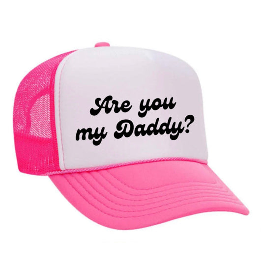 Are You My Daddy Trucker Hat