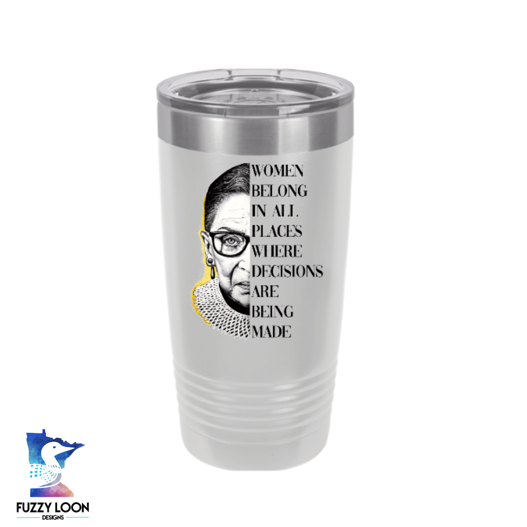 Women Belong - Ruth Badar Ginsburg Quote | Polar Camel Tumbler