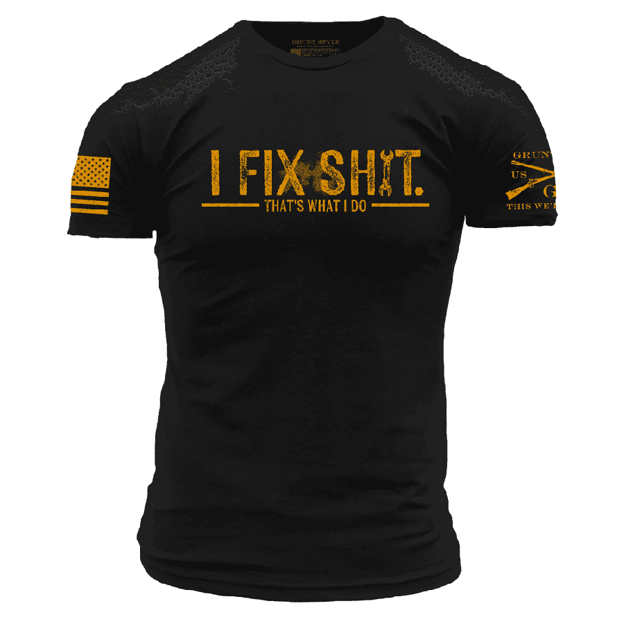 Grunt Style - I Fix Sh*t T-Shirt - Black