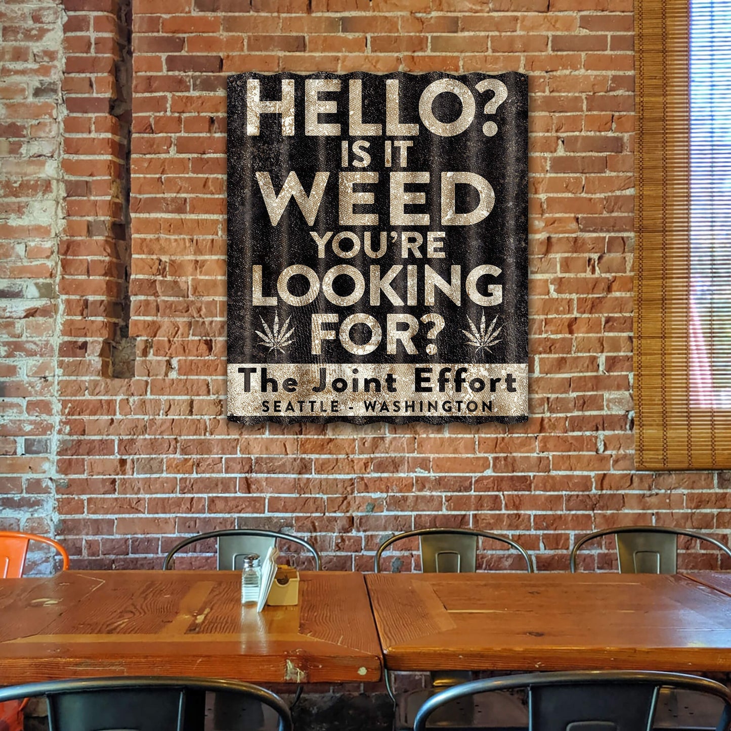 Is It Weed You're Looking For? - Corrugated Metal Wall Art