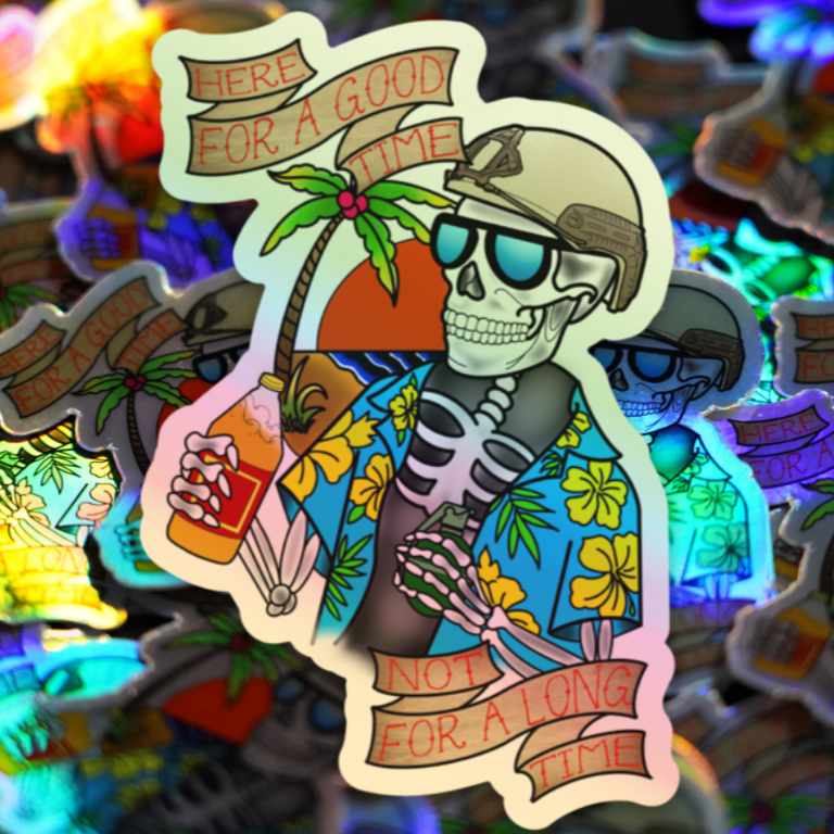 Here for a Good Time, Not a Long Time Sticker