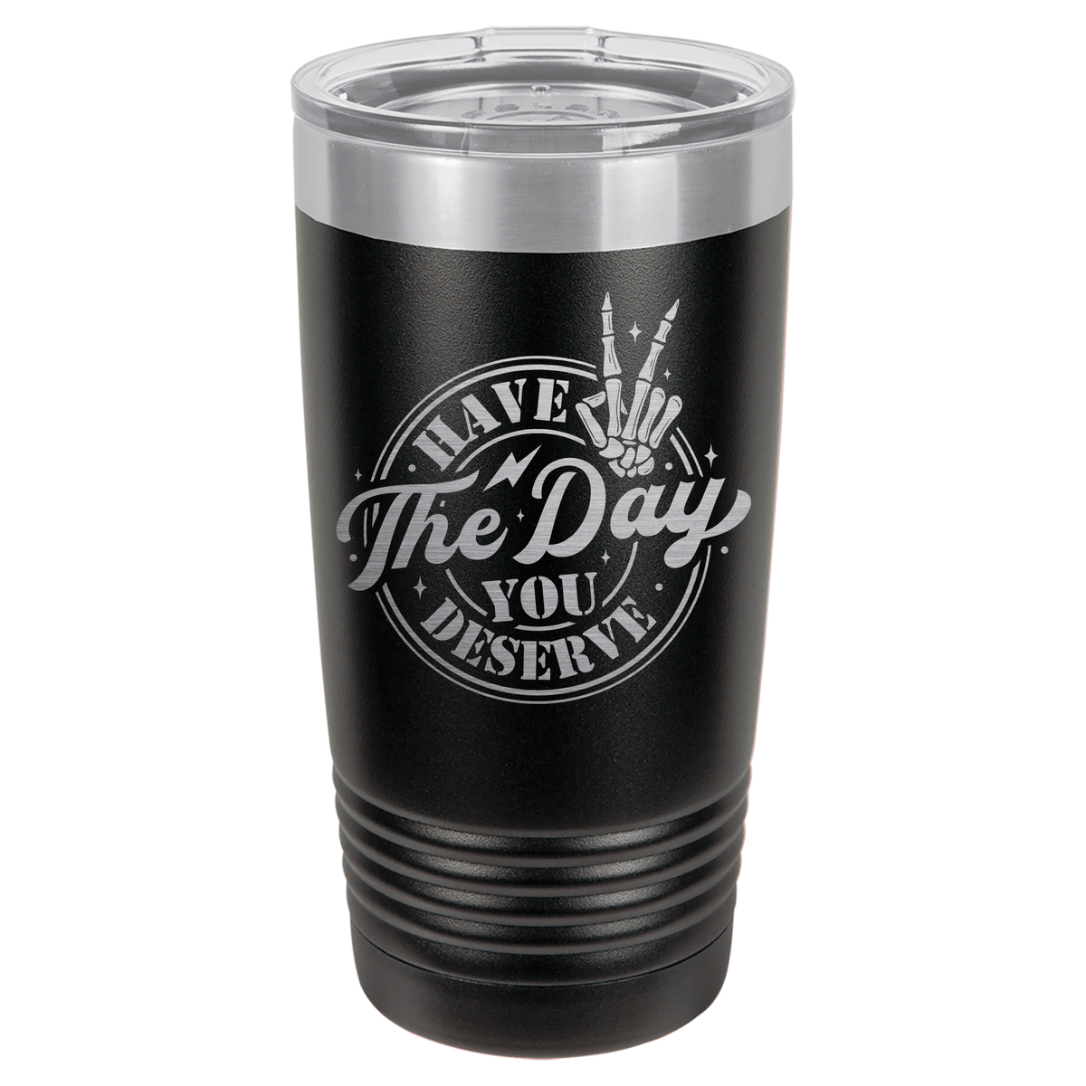 Have the Day You Deserve | Engraved Polar Camel Tumbler