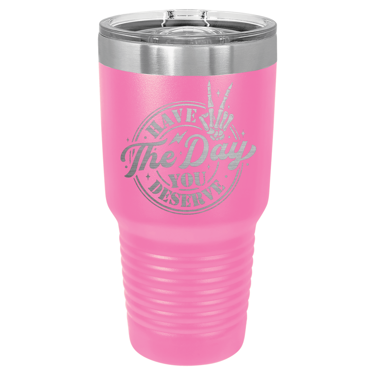 Have the Day You Deserve | Engraved Polar Camel Tumbler