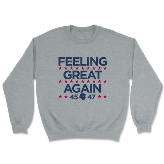 Feeling Great Again Crewneck - 3418